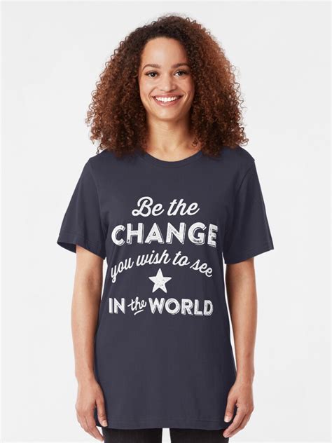 Transform Your Style: Be the Change Shirt